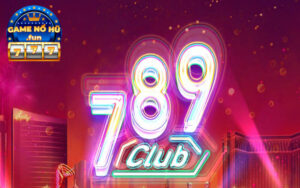 Nổ Hũ 789Club – Sân Chơi Slot Game Đổi Thưởng Chất Lượng Cao